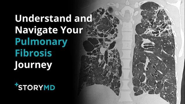 Watch: StoryMD Helps Pulmonary Fibrosis Patients Understand and Navigate Their Health in Real Time