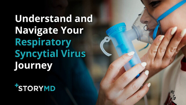 Watch: StoryMD Helps Respiratory Syncytial Virus Patients Understand and Navigate Their Health in Real Time
