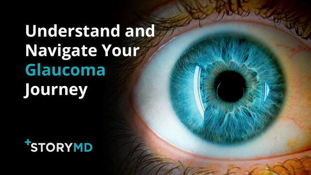 Watch: StoryMD Helps Glaucoma Patients Understand and Navigate Their Health in Real Time