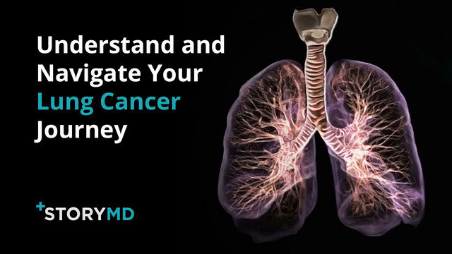 Watch: StoryMD Helps Lung Cancer Patients Understand and Navigate Their Health in Real Time